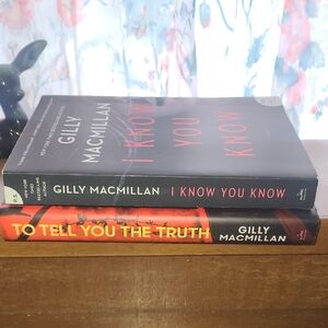 I Know You Know & To Tell You The Truth By Gilly Macmillan